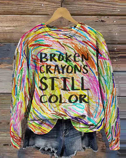 Broken Crayons Still Color Casual Sweatshirt 2024 f/w Mental Health spring sweatshirts