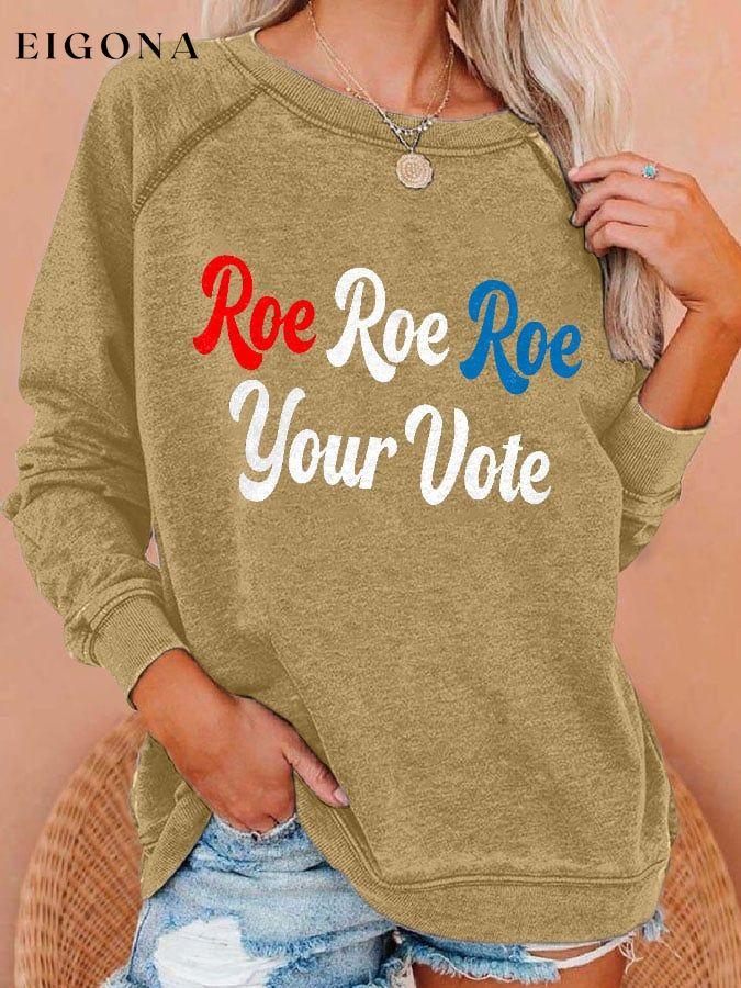 Vintage Roe Roe Roe Your Vote Print Sweatshirt roe