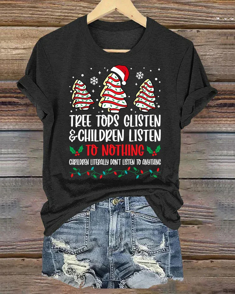 Women's Tree Tops Glisten And Children Listen To Nothing Crew Neck Casual T-Shirt chrismas t-shirts