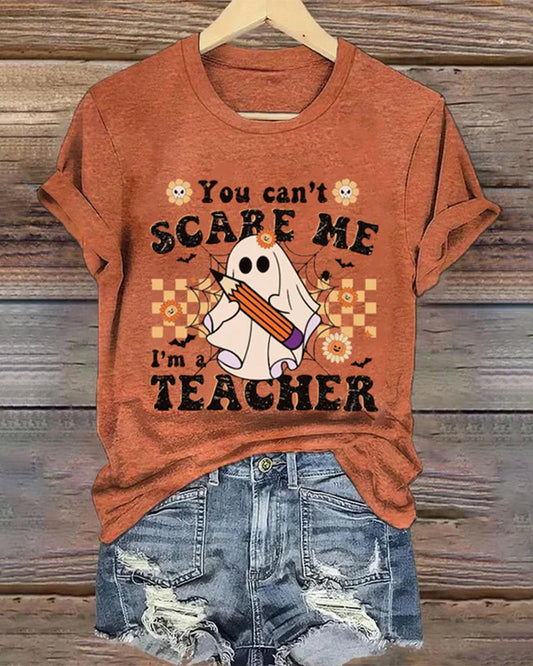 You can't Scare Me I'm a Teacher T-Shirt 2024 f/w back to school spring summer t-shirts