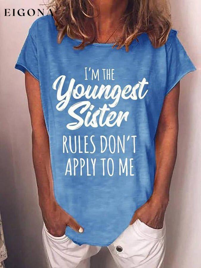 Women's I'm The Youngest Sister Rules Don't Apply To Me Crew Neck Letter Print Short Sleeves