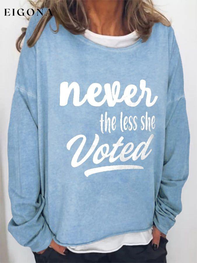 Never The Less She Voted Print Sweatshirt roe