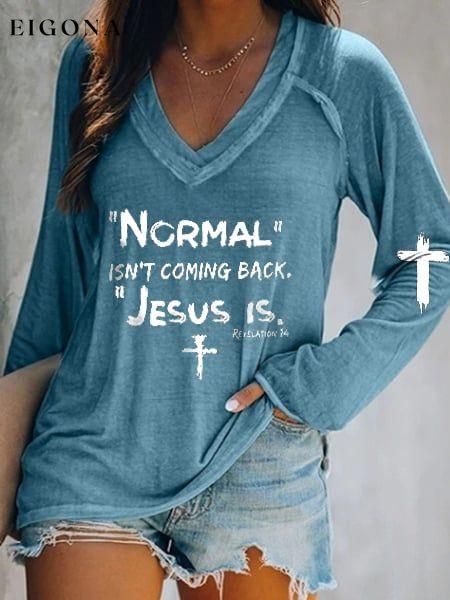 Women's NORMAL ISN'T COMING BACK JESUS IS Print Tee Shirt