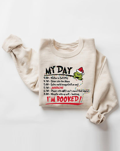 My Day I'm Booked Round Neck Sweatshirt 2024 f/w christmas Grinch sweatshirts