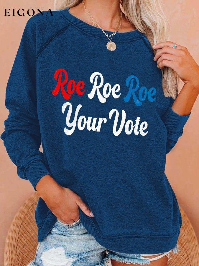 Vintage Roe Roe Roe Your Vote Print Sweatshirt roe